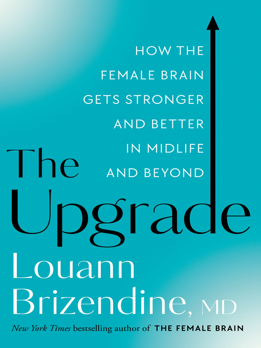 Title details for The Upgrade by Louann Brizendine, MD - Available